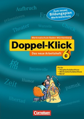 Doppel-Klick – Das Sprach- und Lesebuch – Südwest – Band 6: 10. Schuljahr von Ballis,  Anja, Bauer,  Rebekka, Bentin,  Werner, Breitkopf,  Kathleen, Doll,  Annegret, Kadel,  Nadja, Lang,  Kathrin, Neumann,  Nicole, Plieninger,  Martin