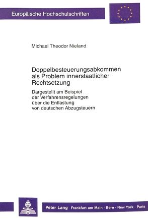 Doppelbesteuerungsabkommen als Problem innerstaatlicher Rechtsetzung von Nieland,  Michael