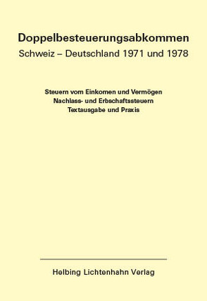 Doppelbesteuerungsabkommen Schweiz – Deutschland 1971 und 1978 EL 50 von Duss,  Pascal, Kolb,  Andreas, Löcher,  Kurt, Meier,  Walter, von Siebenthal,  Rudolf