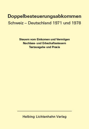 Doppelbesteuerungsabkommen Schweiz – Deutschland 1971 und 1978 EL 51 von Duss,  Pascal, Kolb,  Andreas, Löcher,  Kurt, Meier,  Walter, von Siebenthal,  Rudolf