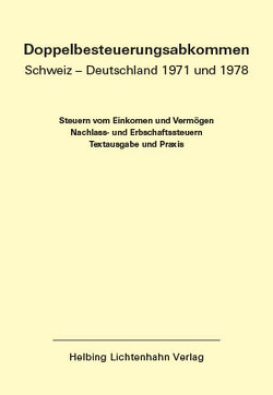 Doppelbesteuerungsabkommen Schweiz – Deutschland 1971 und 1978 EL 56 von Duss,  Pascal, Kolb,  Andreas, Löcher,  Kurt, Meier,  Walter, von Siebenthal,  Rudolf
