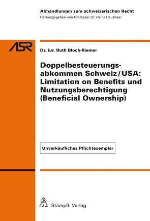 Doppelbesteuerungsabkommen Schweiz/USA: Limitation on Benefits und Nutzungsberechtigung (Beneficial Ownership) von Bloch-Riemer,  Ruth