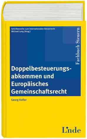 Doppelbesteuerungsabkommen und Europäisches Gemeinschaftsrecht von Kofler,  Georg, Lang,  Michael