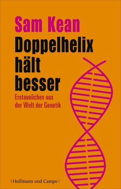 Doppelhelix hält besser von Hagestedt,  Jens, Kean,  Sam, Pflüger,  Friedrich