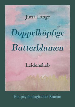 Doppelköpfige Butterblumen von Lange,  Jutta