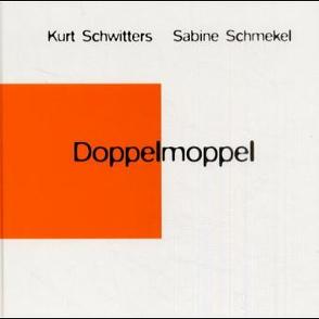 Doppelmoppel von Schmekel,  Sabine, Schwitters,  Kurt