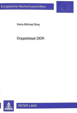 Doppelstaat DDR von Brey,  Hans-Michael