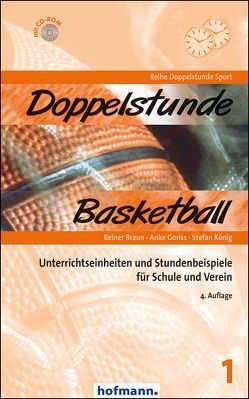 Doppelstunde Basketball von Braun,  Reiner, Goriss,  Anke, Koenig,  Stefan