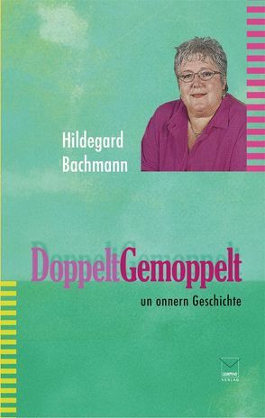 Doppelt gemoppelt von Bachmann,  Hildegard