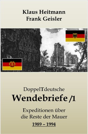 DoppelTdeutsche Wendebriefe /1 von Geisler,  Frank, Heitmann,  Klaus