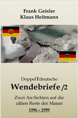 DoppelTdeutsche Wendebriefe /2 von Geisler,  Frank, Heitmann,  Klaus