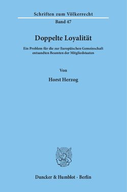 Doppelte Loyalität. von Herzog,  Horst