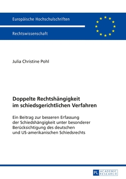 Doppelte Rechtshängigkeit im schiedsgerichtlichen Verfahren von Pohl,  Julia Christine