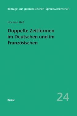 Doppelte Zeitformen im Deutschen und im Französischen von Haß,  Norman