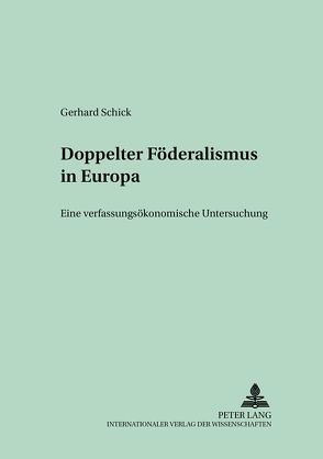 Doppelter Föderalismus in Europa von Schick,  Gerhard