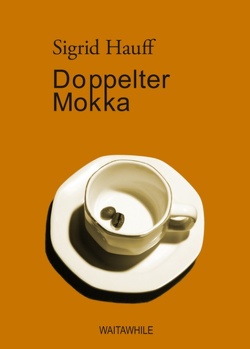 Doppelter Mokka von Hauff,  Sigrid