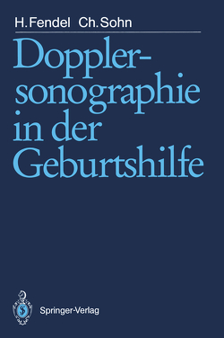 Dopplersonographie in der Geburtshilfe von Fendel,  Heinrich, Jung,  H., Sohn,  Christof