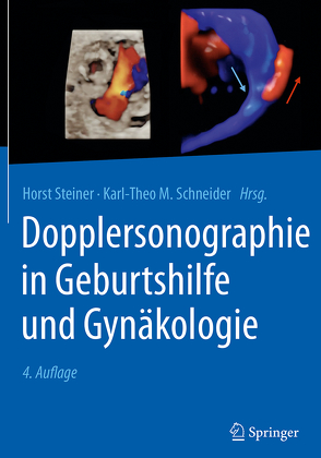 Dopplersonographie in Geburtshilfe und Gynäkologie von Schneider,  Karl-Theo M., Steiner,  Horst