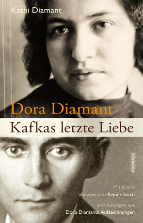 Dora Diamant – Kafkas letzte Liebe von Diamant,  Kathi, Stach,  Reiner