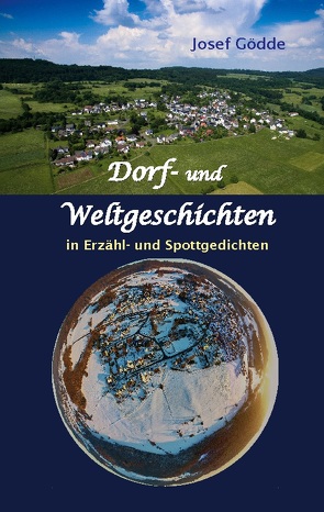 Dorf- und Weltgeschichten von Gödde,  Josef