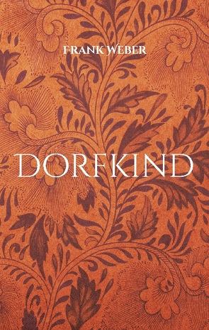 Dorfkind von Weber,  Frank