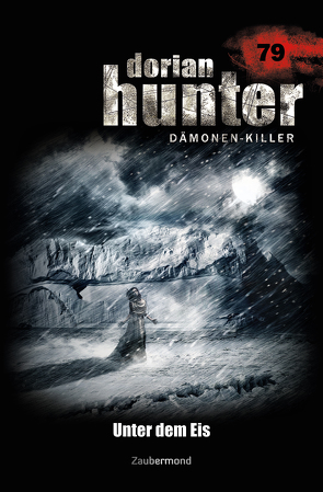 Dorian Hunter Buch 79 – Unter dem Eis von Dee,  Logan, Parker,  Catherine