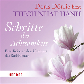 Doris Dörrie liest: Schritte der Achtsamkeit von Dörrie,  Doris, Thich,  Nhat Hanh