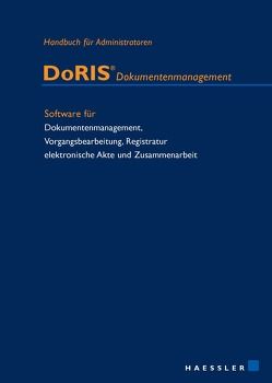 DoRIS Dokumentenmanagement. Handbuch für Administratoren von Haessler,  Joachim
