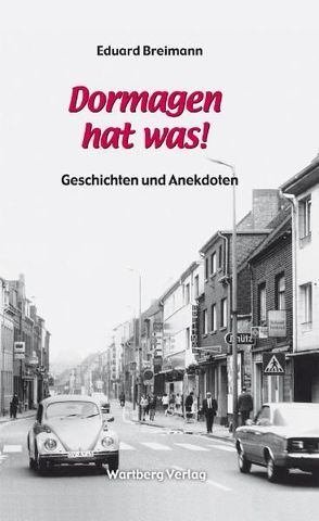 Dormagen hat was – Geschichten und Anekdoten von Breimann,  Eduard