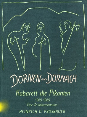Dornen aus Dornach – Kabarett „Die Pikanten“ von Proskauer,  Heinrich O