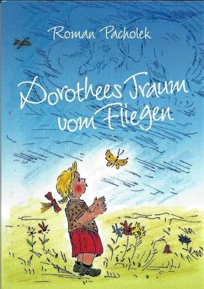 Dorothees Traum vom Fliegen von Roman,  Pacholek