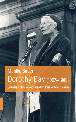 Dorothy Day (1897–1980) von Bauer,  Monika