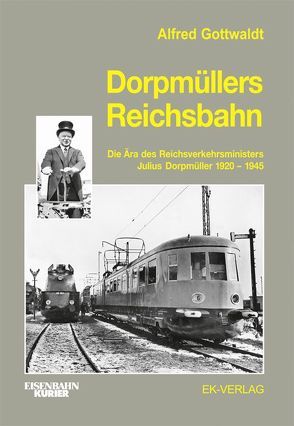 Dorpmüllers Reichsbahn von Gottwaldt,  Alfred