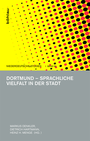 Dortmund – Sprachliche Vielfalt in der Stadt von Bausch,  Hermann Josef, Denkler,  Markus, Eickmans,  Heinz, Händel,  Daniel, Hartmann,  Dietrich, Heyde,  Judith von der, Menge,  Heinz H, Morek,  Miriam, Pittner,  Karin, Quasthoff,  Uta, Weitzel,  Gerrit, Wittkowski,  Joachim, Ziegler,  Evelyn