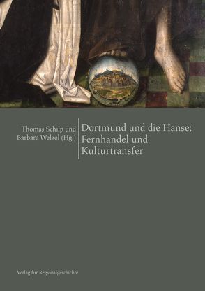 Dortmund und die Hanse von Schilp,  Thomas, Welzel,  Barbara