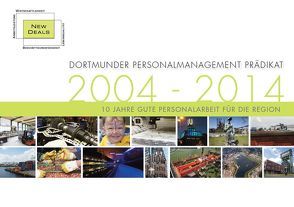 Dortmunder Personalmanagement Prädikat 2004 – 2014 – New Deals von De Matteis,  Angelika, Jürgenhake,  Uwe, Karsten,  Ella, Sczesny,  Cordula