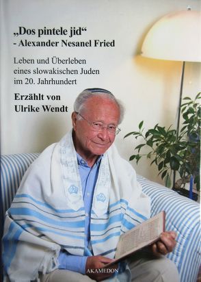 „Dos pintele jid“ – Alexander Nesanel Fried von Hainlein,  Gerhard, Mettenleiter,  Andreas, Wendt,  Ulrike
