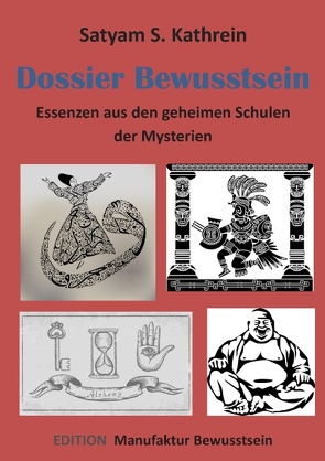 Dossier Bewusstsein von Kathrein,  Satyam S.