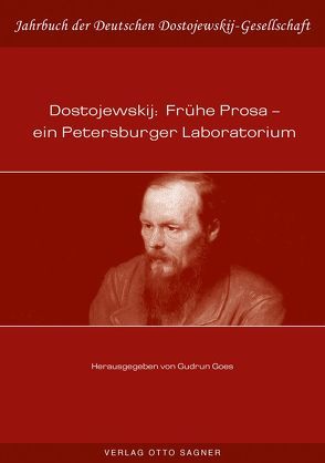 Dostojewskij: Frühe Prosa – ein Petersburger Laboratorium von Goes,  Gudrun