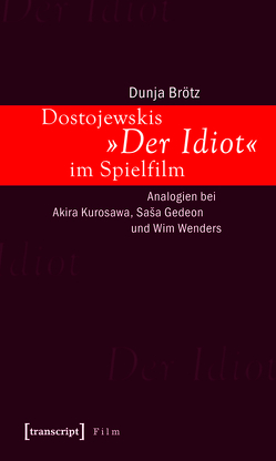 Dostojewskis »Der Idiot« im Spielfilm von Brötz,  Dunja