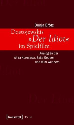 Dostojewskis »Der Idiot« im Spielfilm von Brötz,  Dunja
