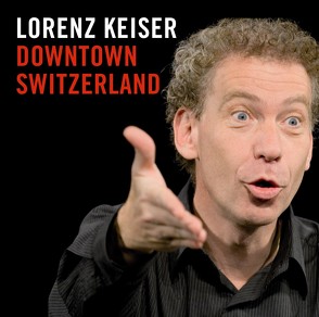 Downtown Switzerland von Keiser,  Lorenz