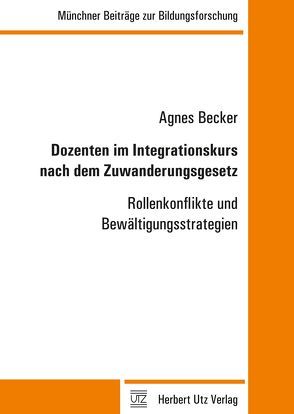 Dozenten im Integrationskurs nach dem Zuwanderungsgesetz von Becker,  Agnes