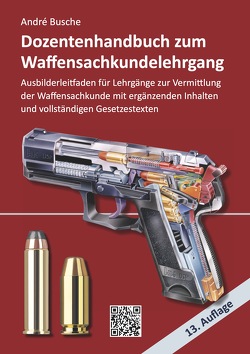 Dozentenhandbuch zum Waffensachkundelehrgang von Busche,  André