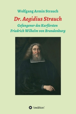 Dr. Aegidius Strauch von Strauch,  Wolfgang Armin