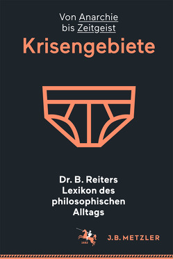 Dr. B. Reiters Lexikon des philosophischen Alltags: Krisengebiete von Reiter,  Dr. B.