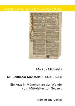 Dr. Balthasar Mansfeld (1440–1503) von Michalski,  Markus
