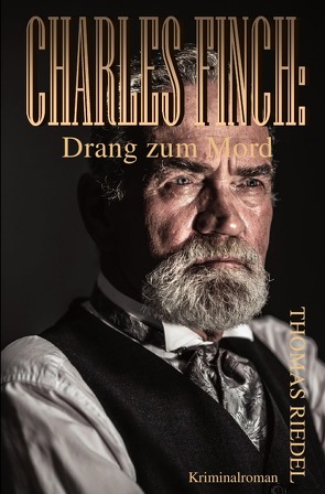 Dr. Charles Finch / Drang zum Mord von Riedel,  Thomas