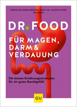 Dr. Food für Magen, Darm und Verdauung von Hobelsberger,  Bernhard, König,  Ira, Storr,  Prof. Dr. med. Martin