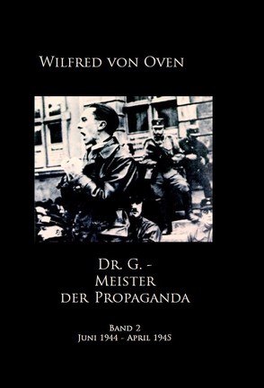 Dr. G. – Meister der Propaganda von Oven,  Wilfred von